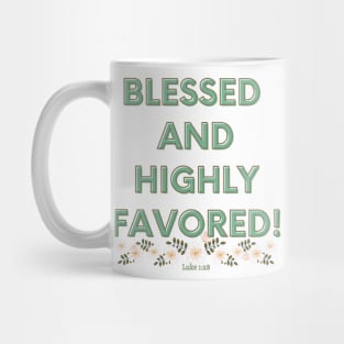 BLESSED AND HIGHLY FAVORED Mug